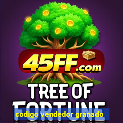 codigo vendedor granado